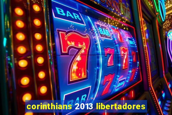 corinthians 2013 libertadores